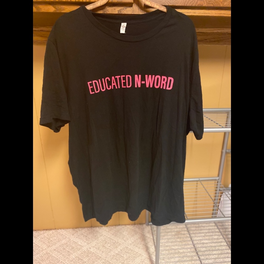 Educated N-Word Tshirt
